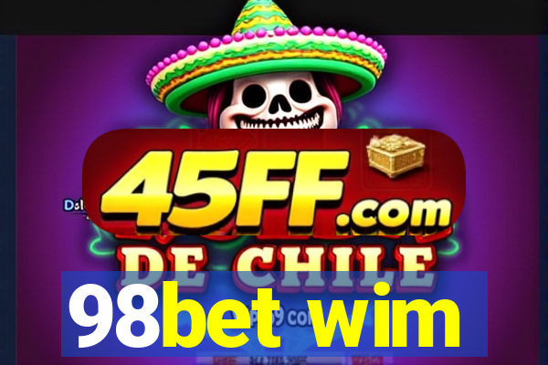98bet wim